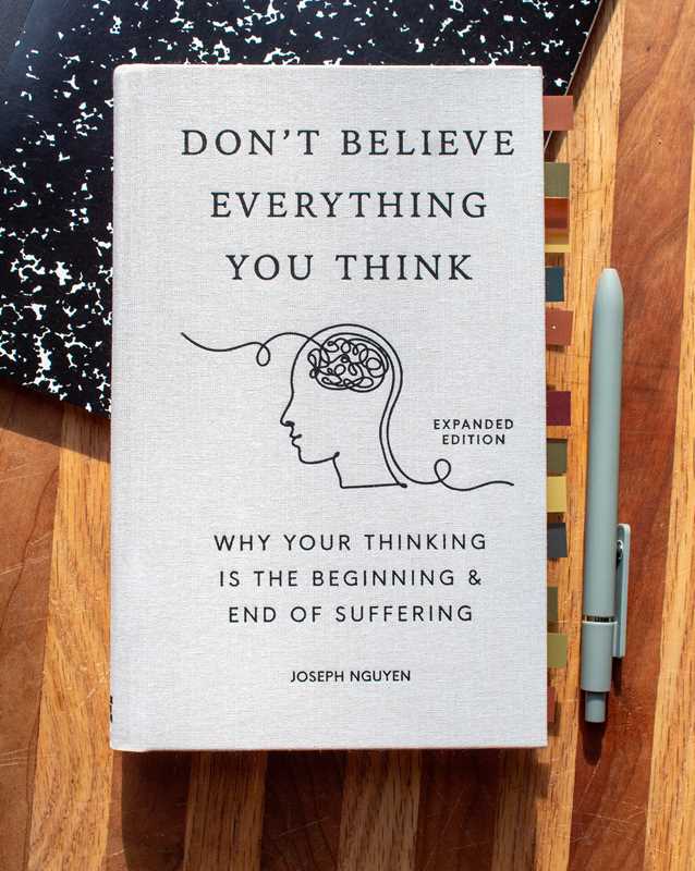 Don't Believe Everything You Think (Expanded Edition) by Joseph Nguyen: Paper Over Board; 192 pages / English