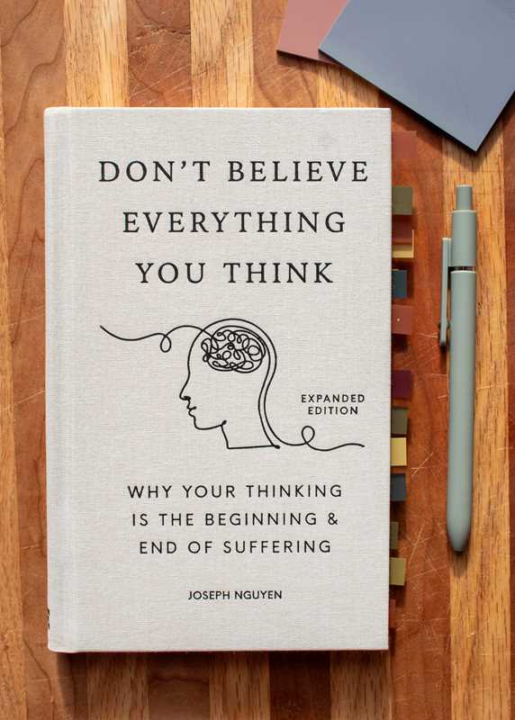 Don't Believe Everything You Think (Expanded Edition) by Joseph Nguyen: Paper Over Board; 192 pages / English